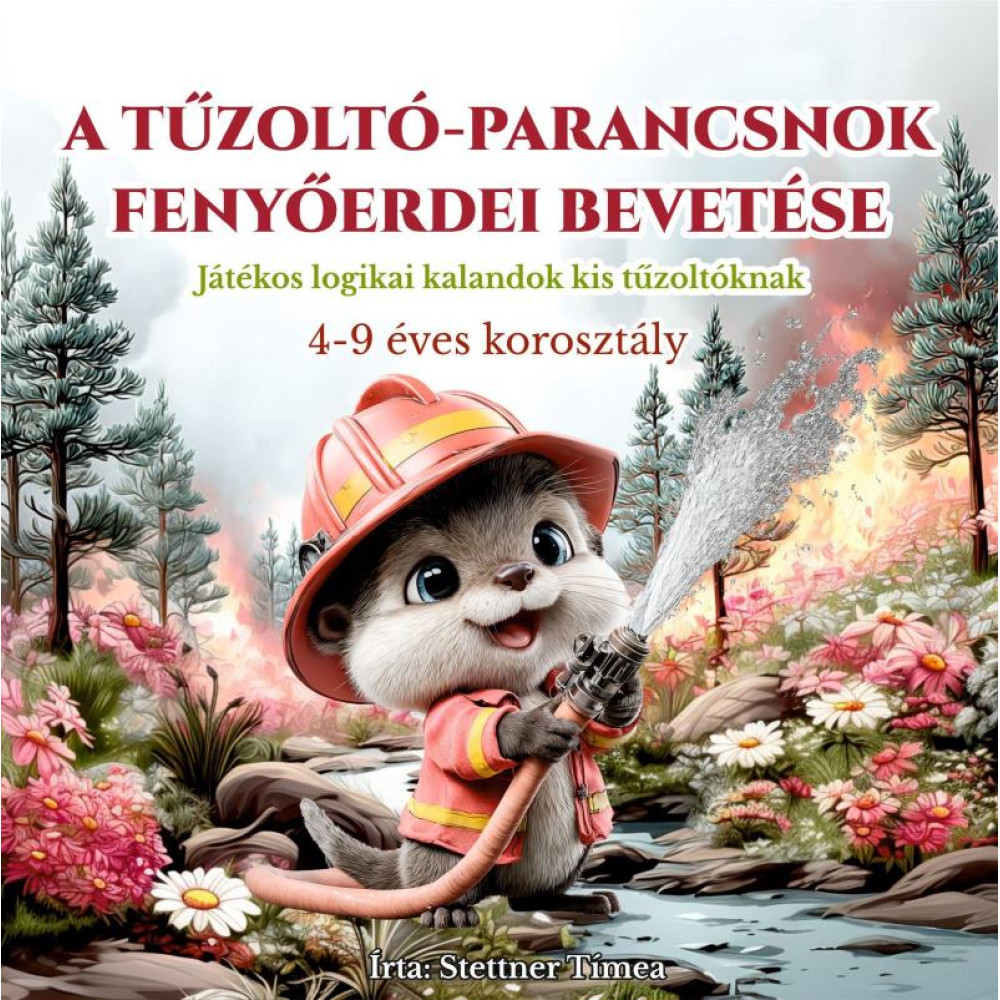 A Tűzoltó-Parancsnok Fenyőerdei Bevetése - Programozós Gyerek Könyv