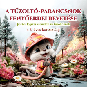 A Tűzoltó-Parancsnok Fenyőerdei Bevetése - Programozós Gyerek Könyv
